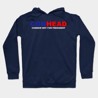 Conhead - Connor Roy for President Hoodie